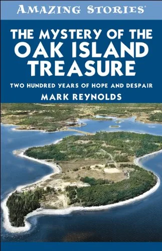 Cover of The Mystery of the Oak Island Treasure: Two Hundred Years of Hope and Despair
